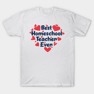 Best Homeschool Teacher Ever T-Shirt